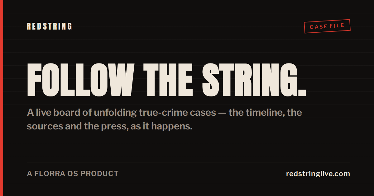 Redstring — live heat board for unfolding true crime cases